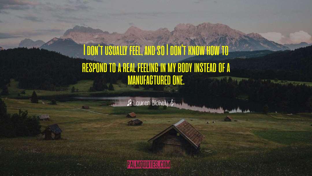 Lauren Blakely Quotes: I don't usually feel, and