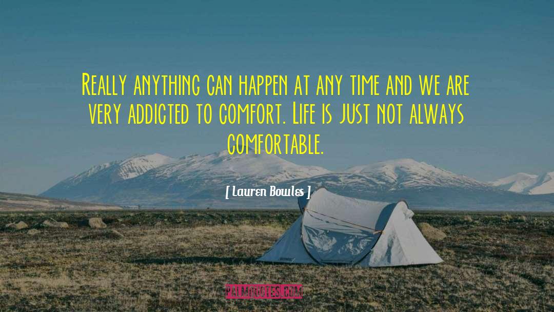 Lauren Bowles Quotes: Really anything can happen at