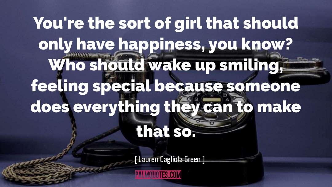 Lauren Cagliola Green Quotes: You're the sort of girl