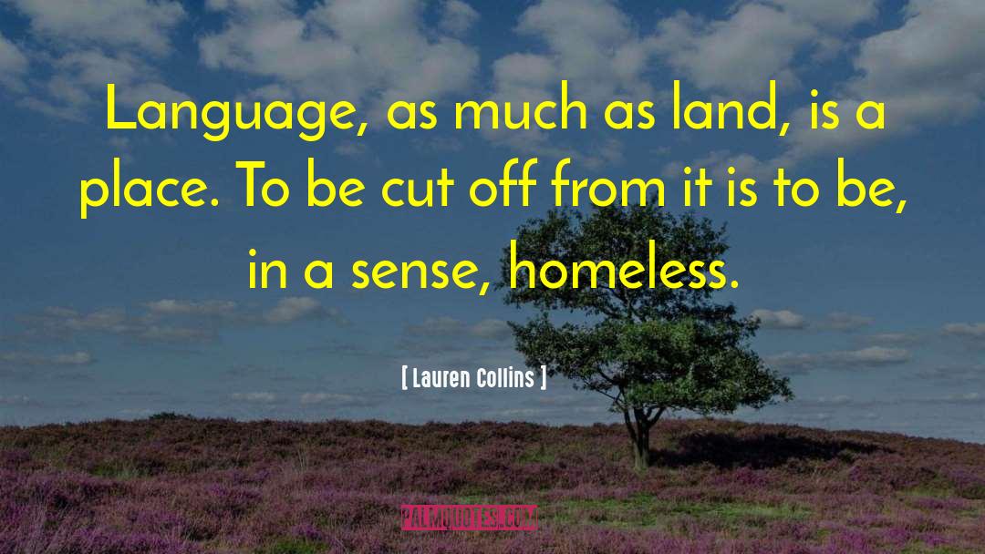 Lauren Collins Quotes: Language, as much as land,
