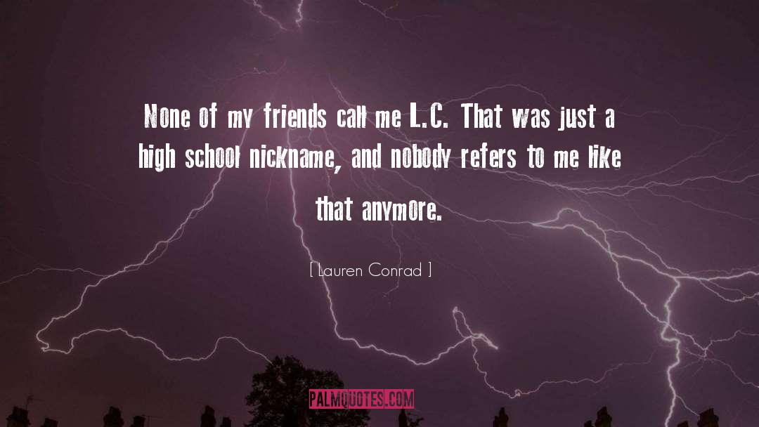 Lauren Conrad Quotes: None of my friends call