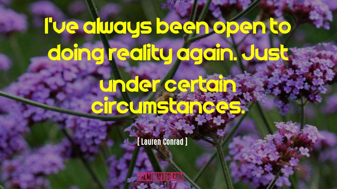 Lauren Conrad Quotes: I've always been open to