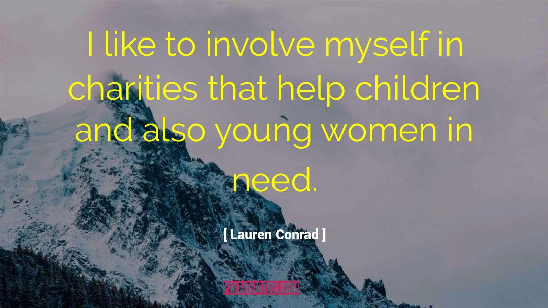 Lauren Conrad Quotes: I like to involve myself