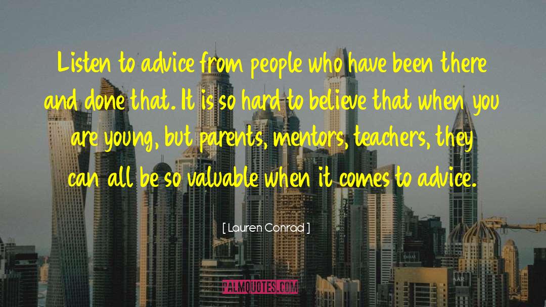 Lauren Conrad Quotes: Listen to advice from people