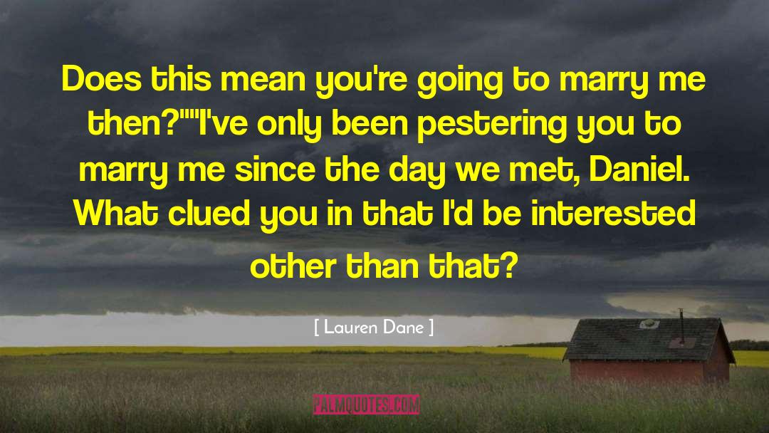 Lauren Dane Quotes: Does this mean you're going