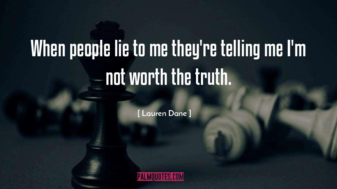 Lauren Dane Quotes: When people lie to me