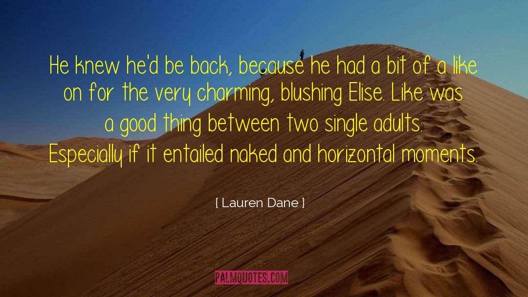 Lauren Dane Quotes: He knew he'd be back,