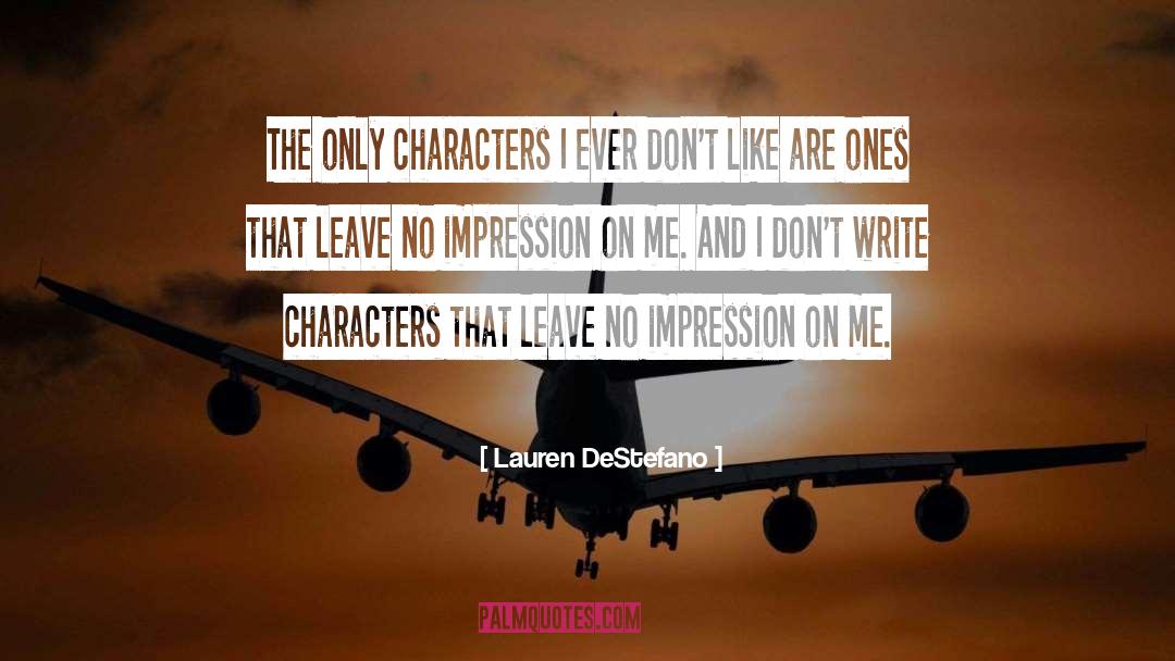 Lauren DeStefano Quotes: The only characters I ever