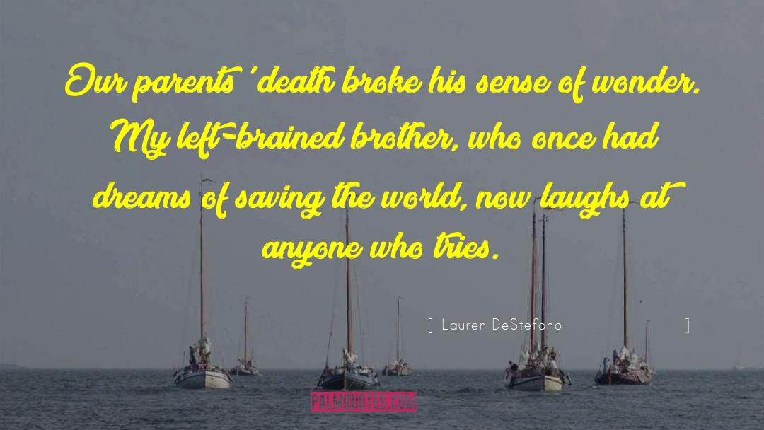 Lauren DeStefano Quotes: Our parents' death broke his