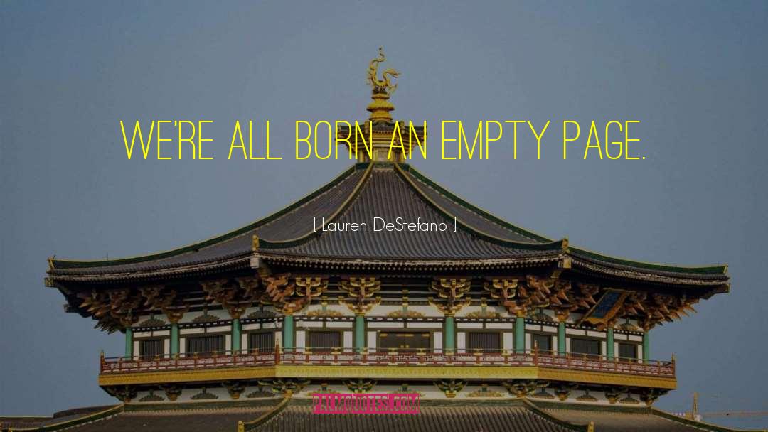 Lauren DeStefano Quotes: We're all born an empty