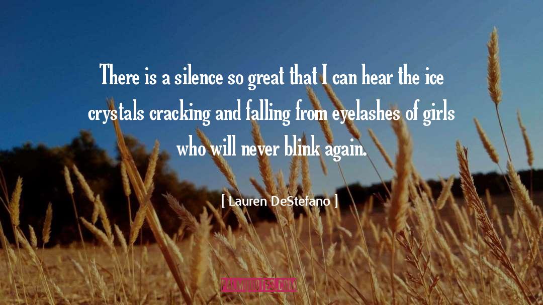 Lauren DeStefano Quotes: There is a silence so