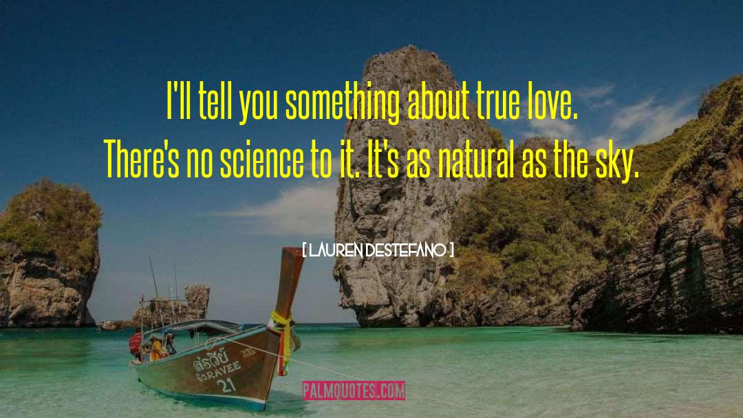 Lauren DeStefano Quotes: I'll tell you something about