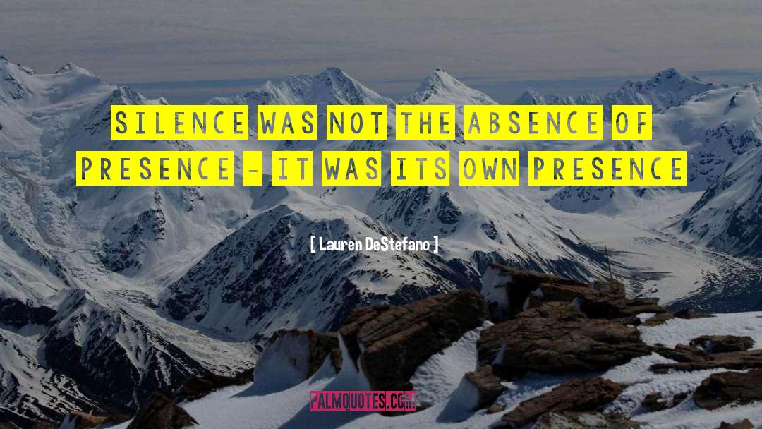 Lauren DeStefano Quotes: Silence was not the absence