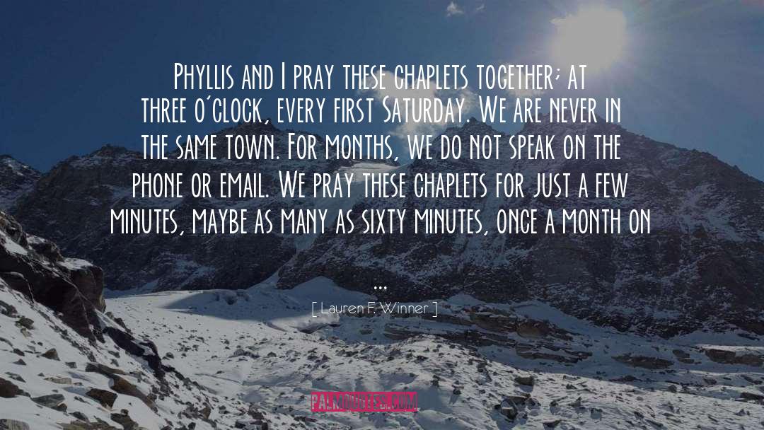 Lauren F. Winner Quotes: Phyllis and I pray these