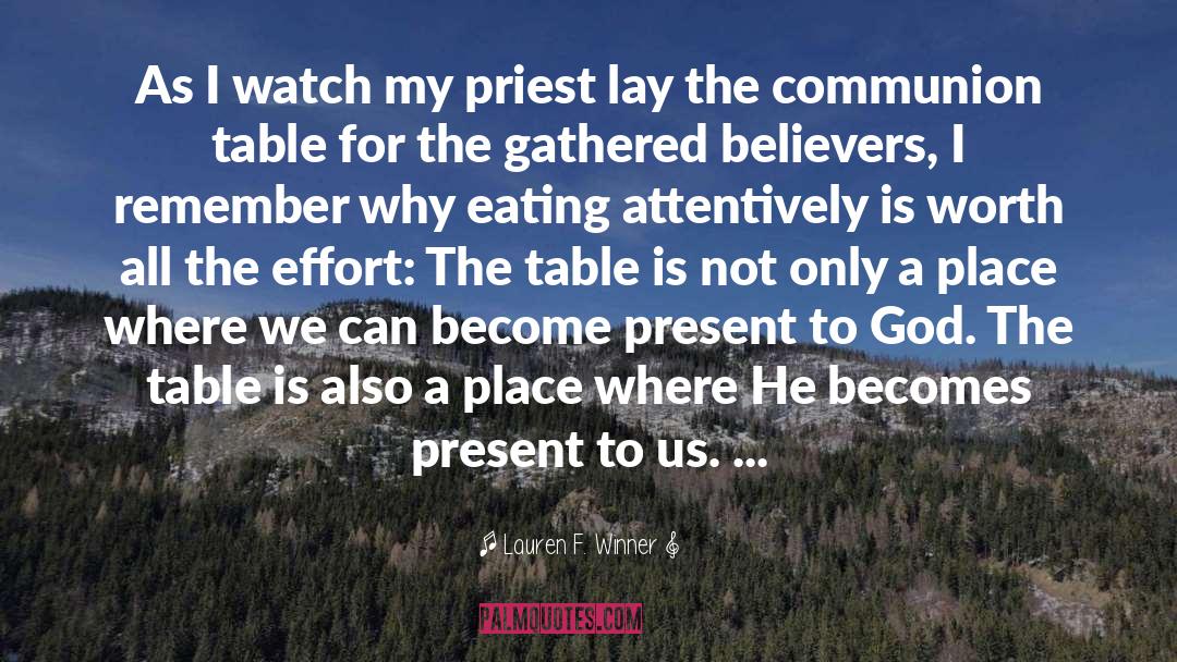 Lauren F. Winner Quotes: As I watch my priest