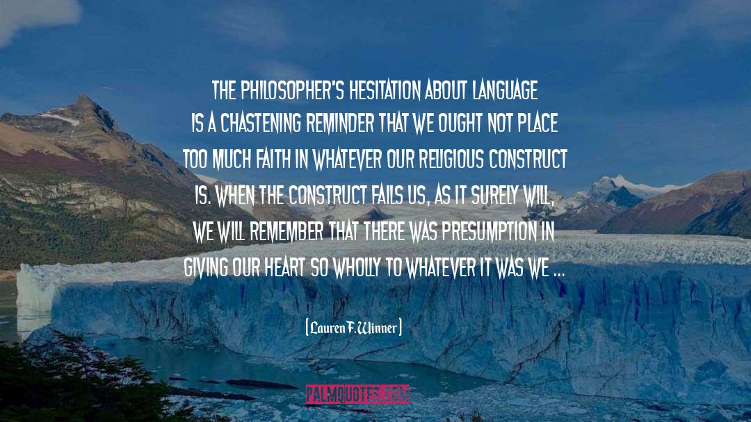 Lauren F. Winner Quotes: The philosopher's hesitation about language