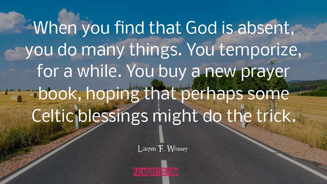 Lauren F. Winner Quotes: When you find that God