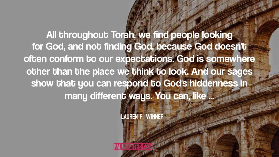 Lauren F. Winner Quotes: All throughout Torah, we find
