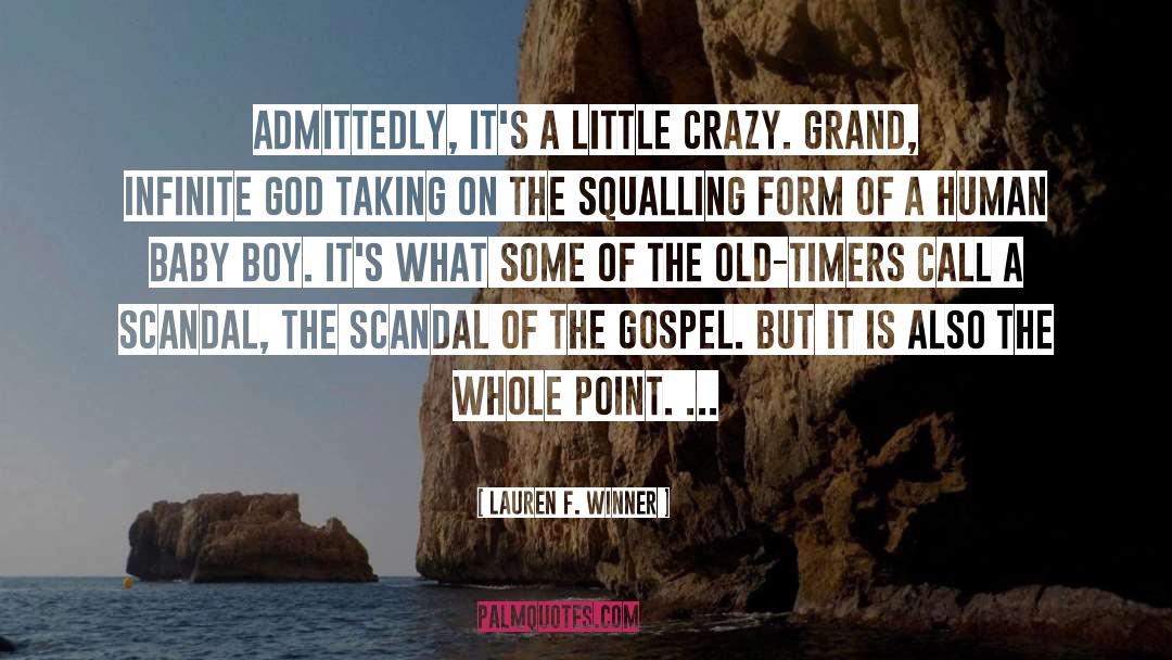 Lauren F. Winner Quotes: Admittedly, it's a little crazy.