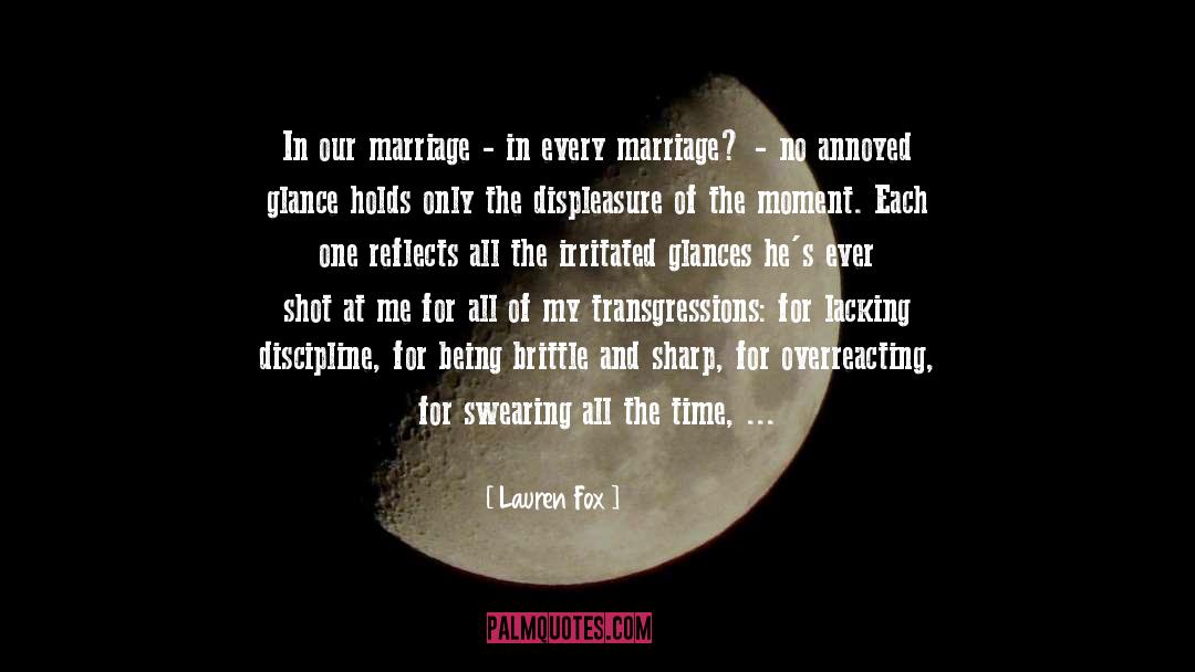 Lauren Fox Quotes: In our marriage - in