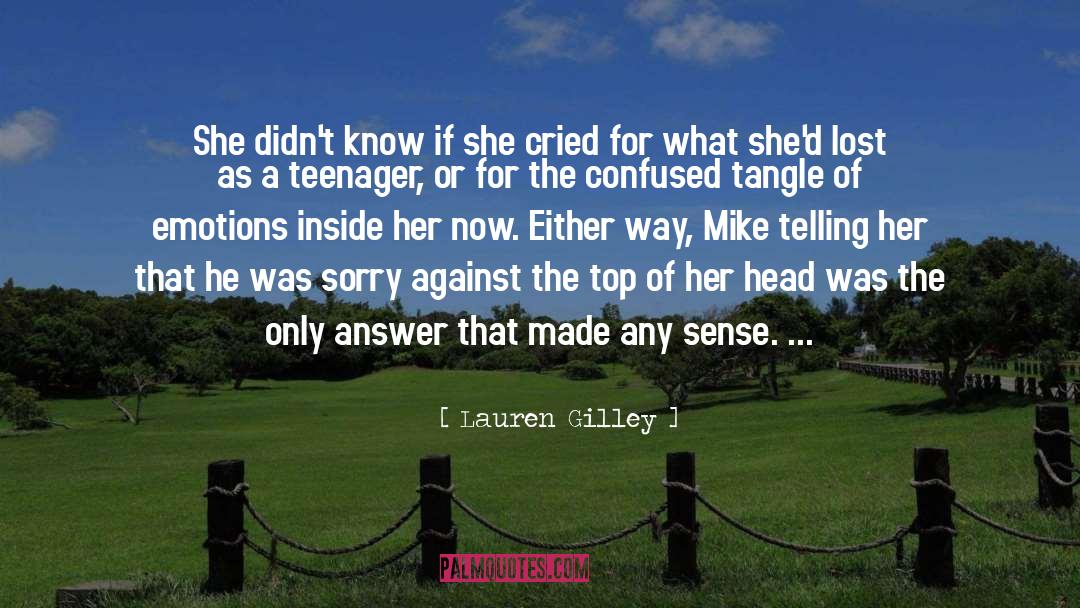 Lauren Gilley Quotes: She didn't know if she