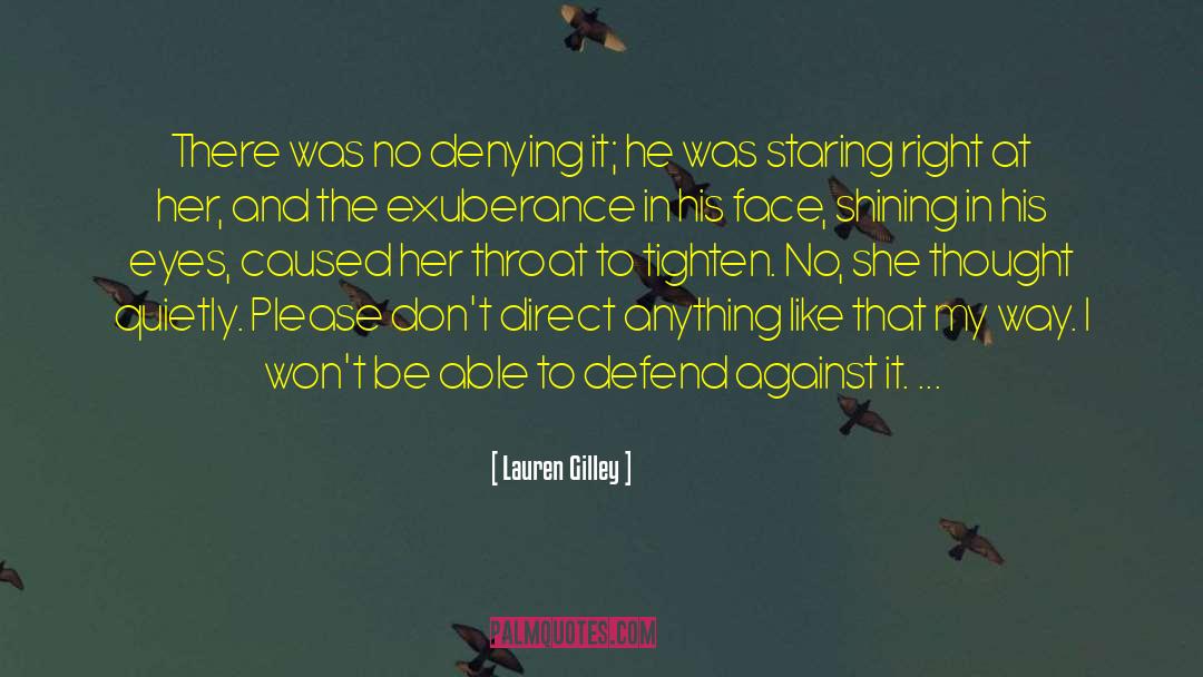 Lauren Gilley Quotes: There was no denying it;