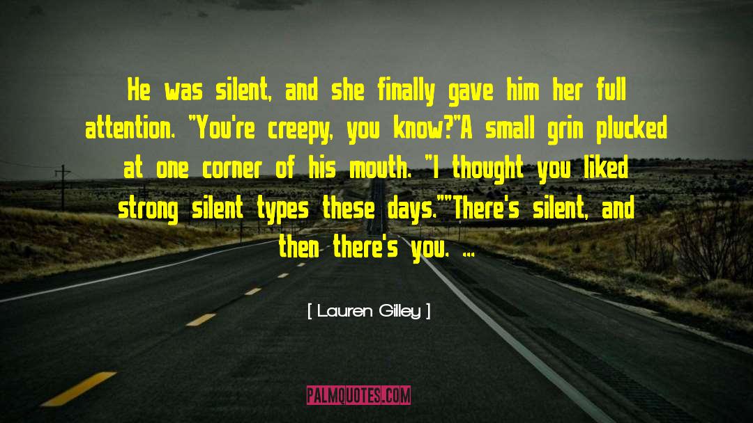 Lauren Gilley Quotes: He was silent, and she