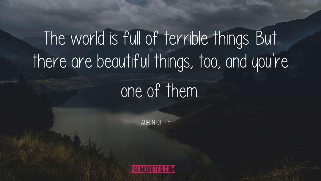 Lauren Gilley Quotes: The world is full of