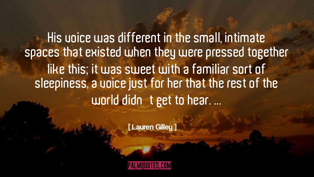 Lauren Gilley Quotes: His voice was different in