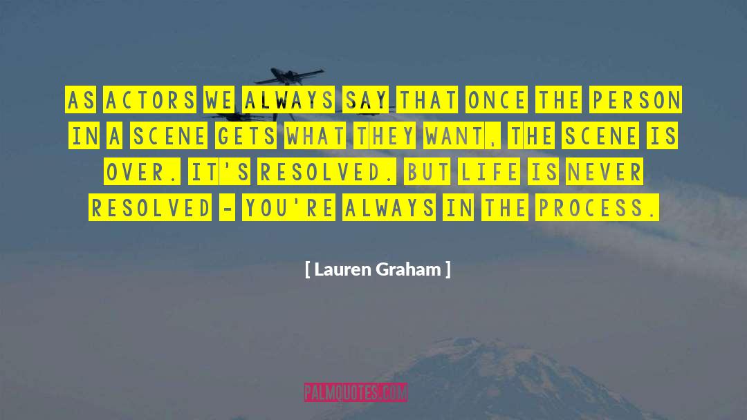 Lauren Graham Quotes: As actors we always say