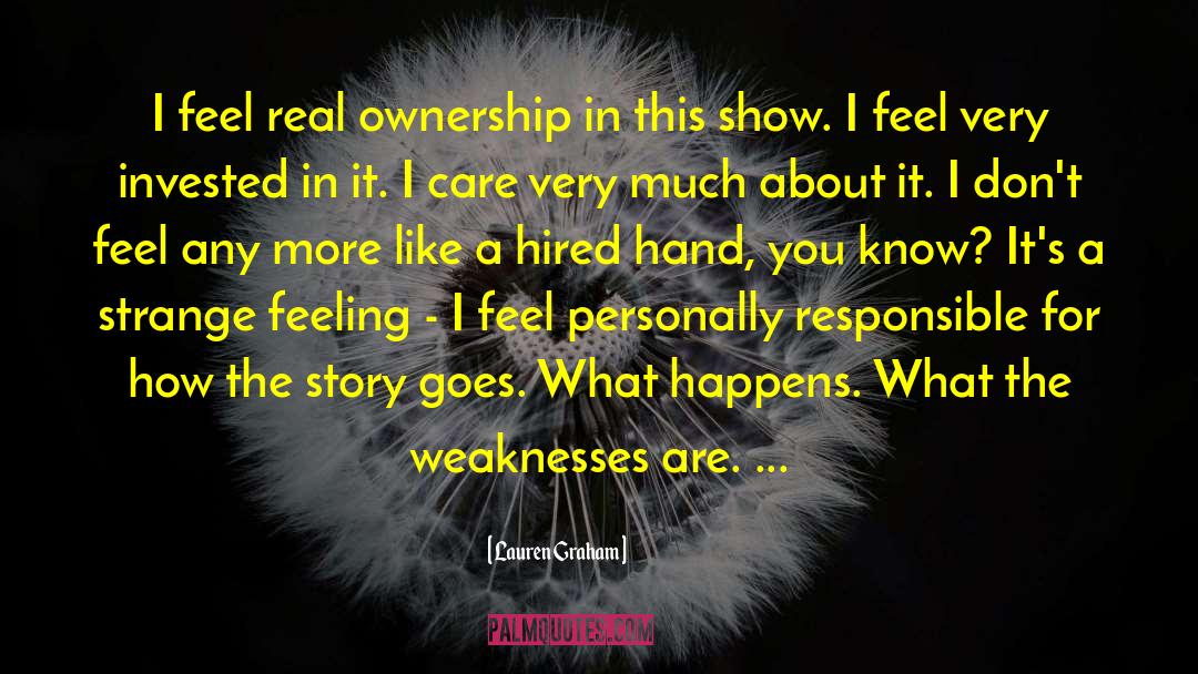 Lauren Graham Quotes: I feel real ownership in