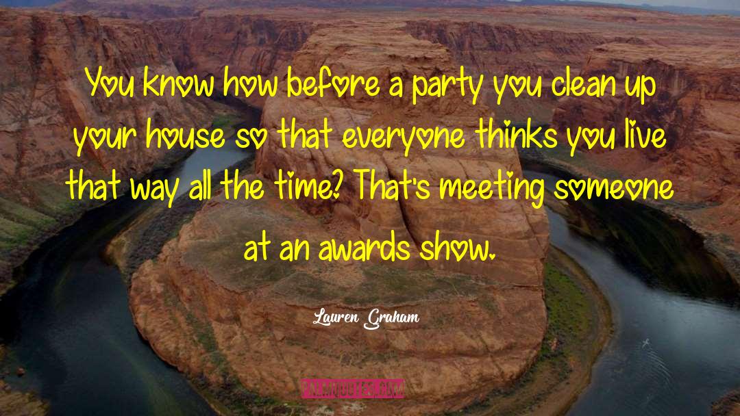 Lauren Graham Quotes: You know how before a