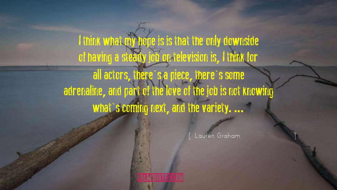 Lauren Graham Quotes: I think what my hope