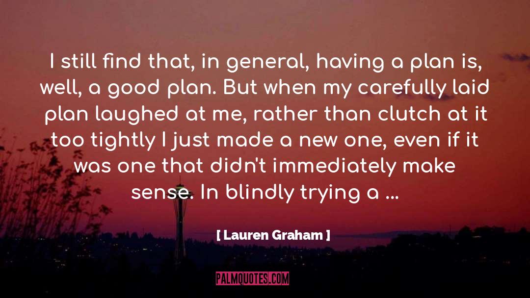 Lauren Graham Quotes: I still find that, in