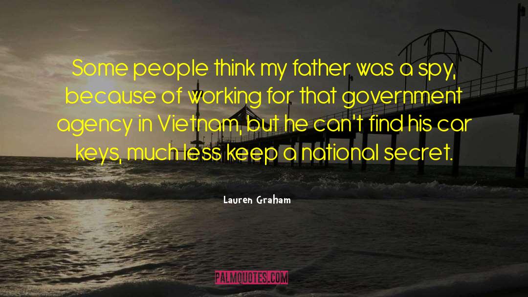 Lauren Graham Quotes: Some people think my father