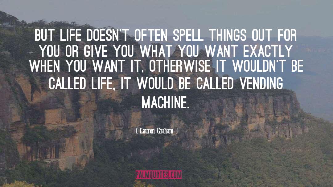 Lauren Graham Quotes: But life doesn't often spell