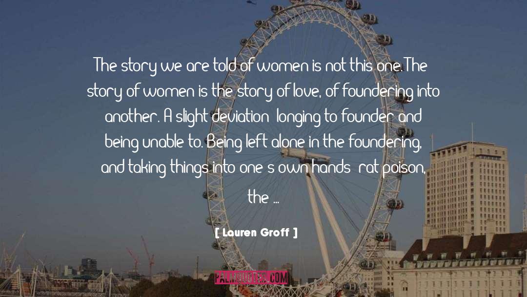 Lauren Groff Quotes: The story we are told
