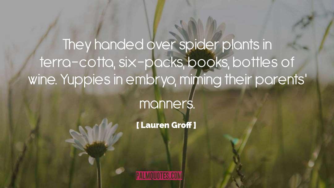 Lauren Groff Quotes: They handed over spider plants