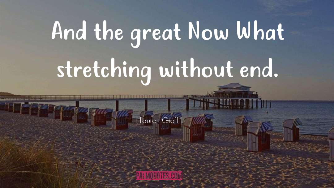 Lauren Groff Quotes: And the great Now What