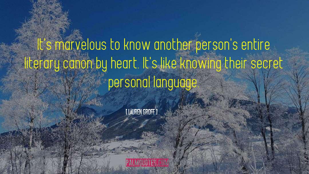 Lauren Groff Quotes: It's marvelous to know another