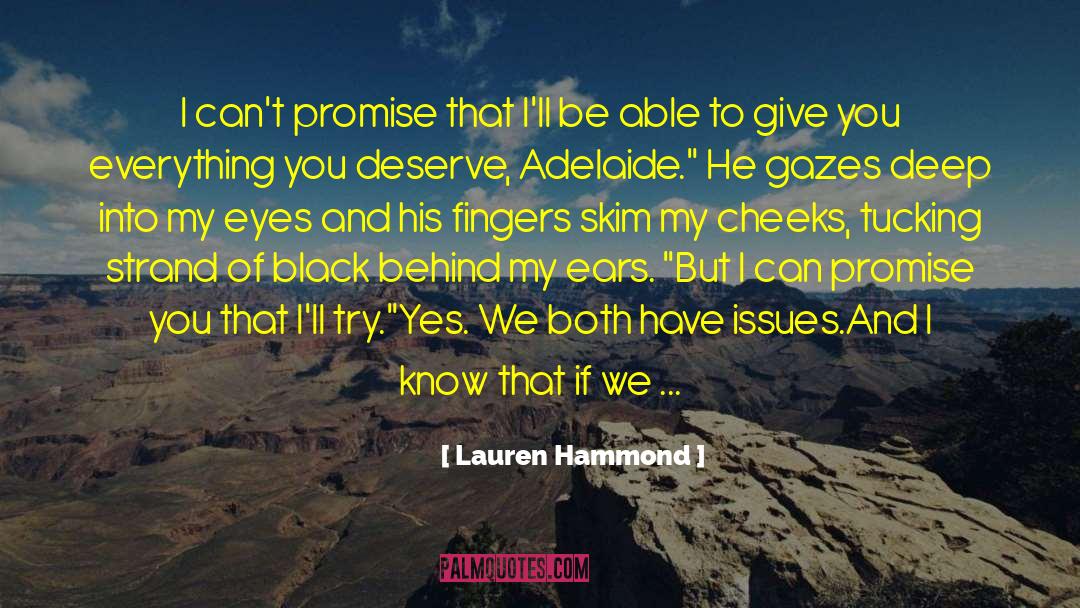 Lauren Hammond Quotes: I can't promise that I'll