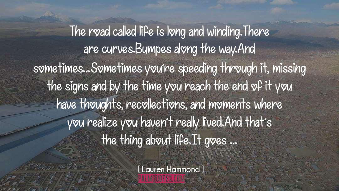 Lauren Hammond Quotes: The road called life is