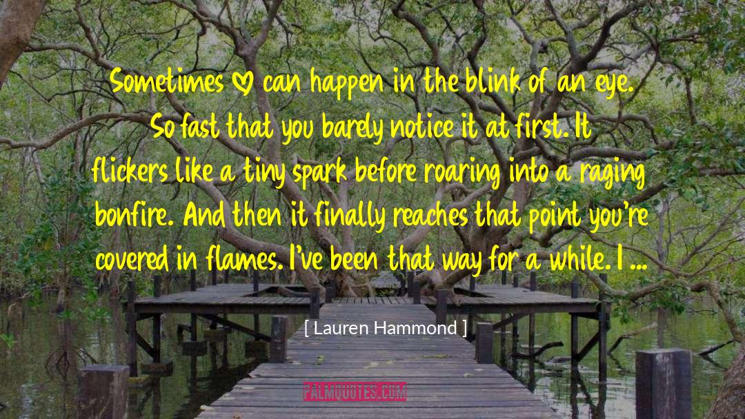 Lauren Hammond Quotes: Sometimes love can happen in