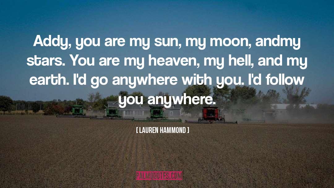 Lauren Hammond Quotes: Addy, you are my sun,