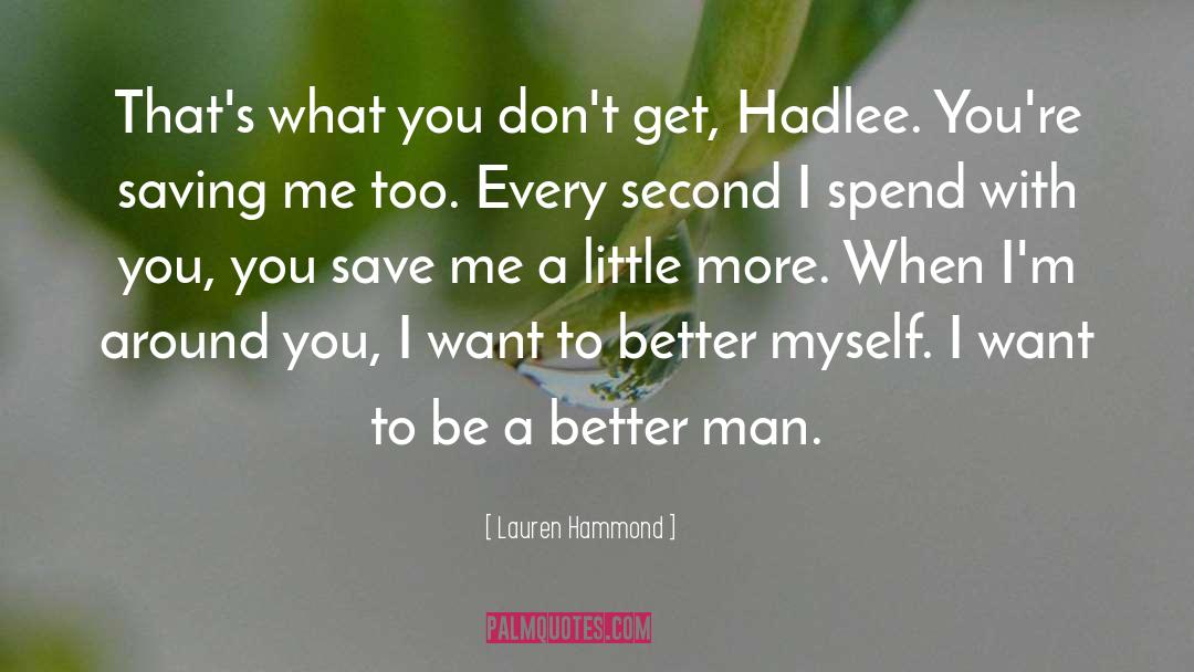Lauren Hammond Quotes: That's what you don't get,