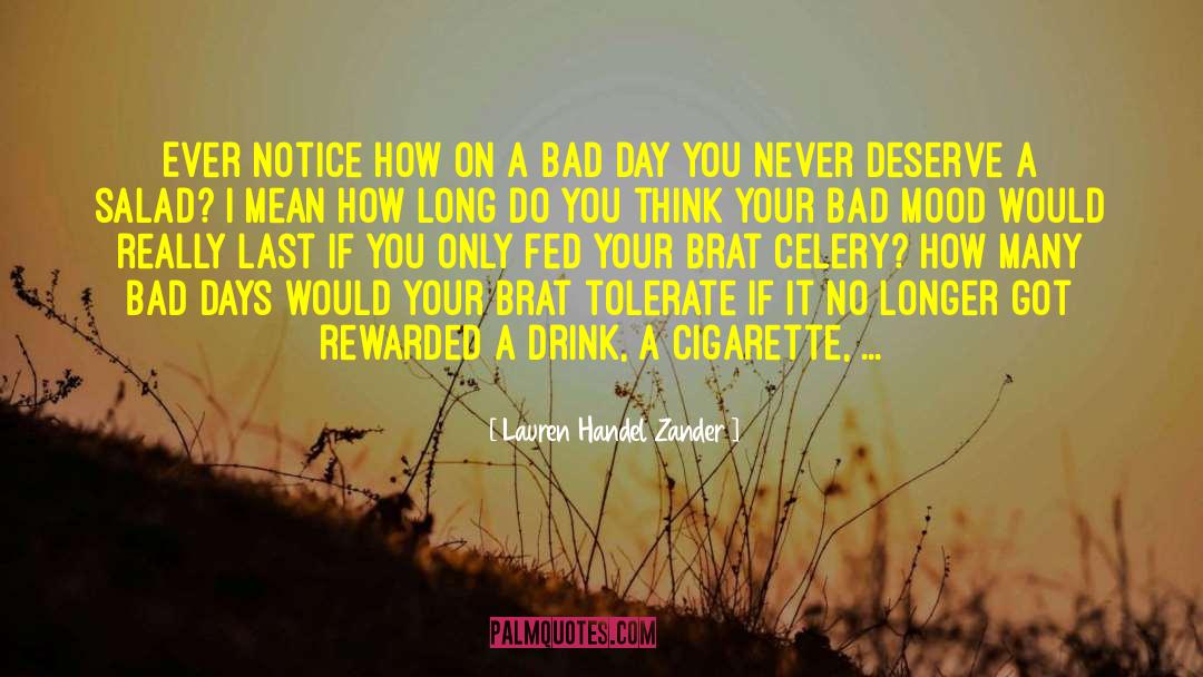 Lauren Handel Zander Quotes: Ever notice how on a