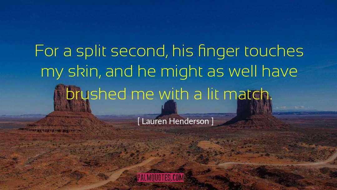 Lauren Henderson Quotes: For a split second, his