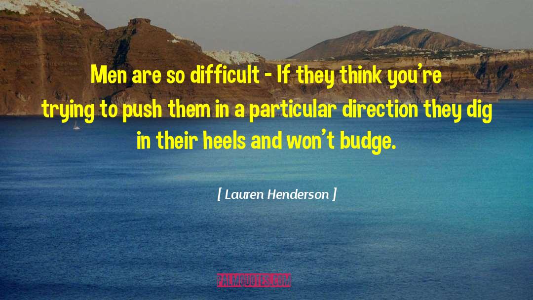 Lauren Henderson Quotes: Men are so difficult -