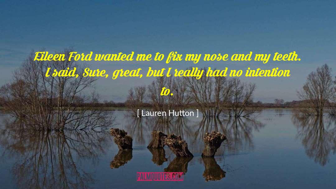 Lauren Hutton Quotes: Eileen Ford wanted me to