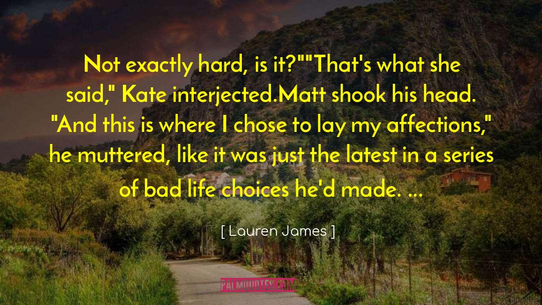 Lauren James Quotes: Not exactly hard, is it?